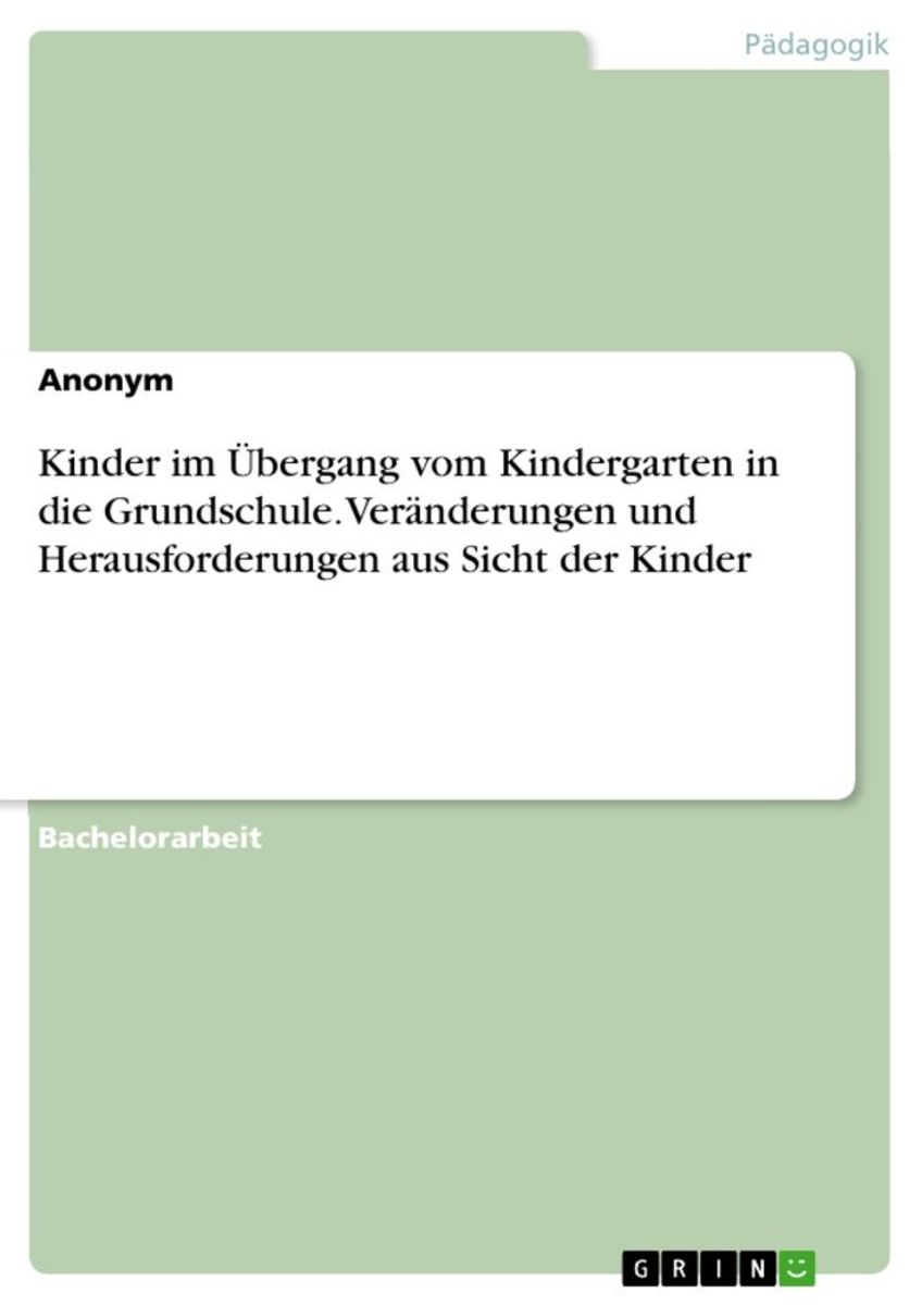 "Kinder Im Übergang Vom Kindergarten In Die Grundschule. Veränderungen ...