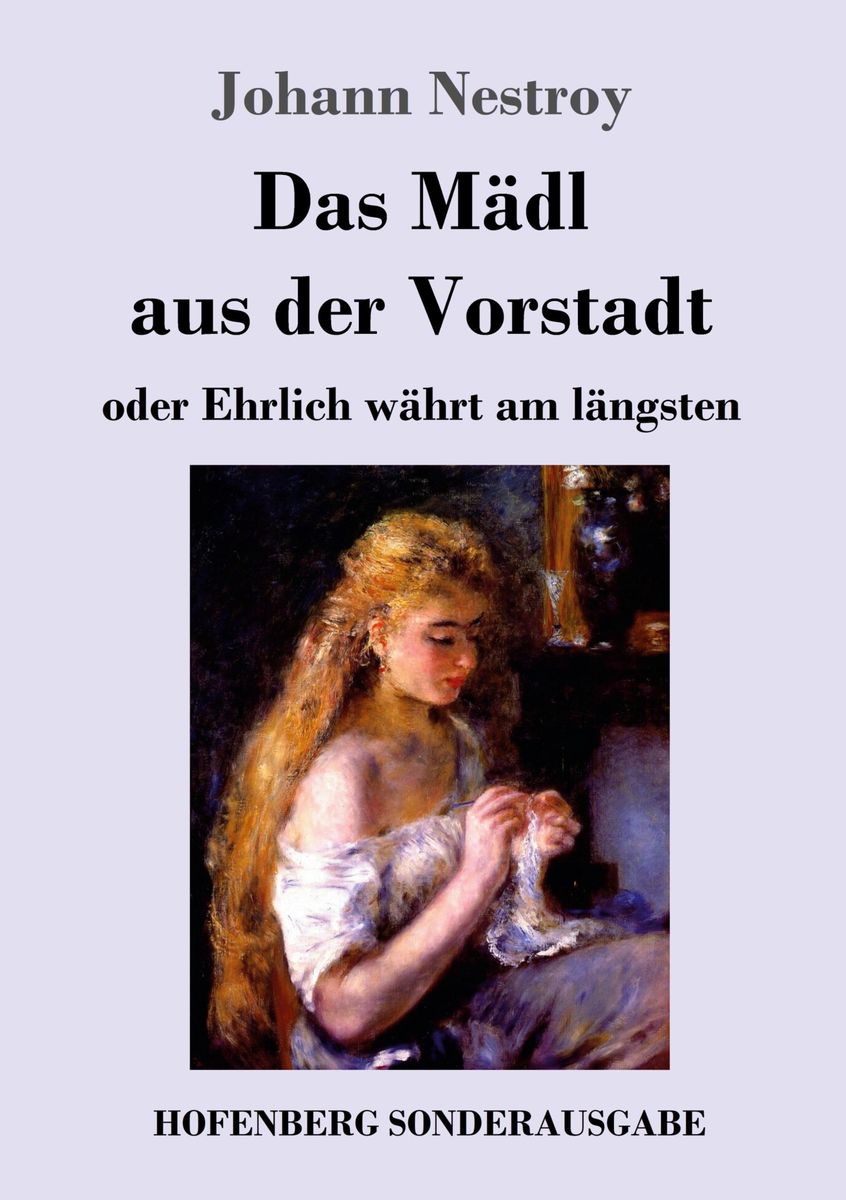 'Das Mädl aus der Vorstadt oder Ehrlich währt am längsten' von 'Johann