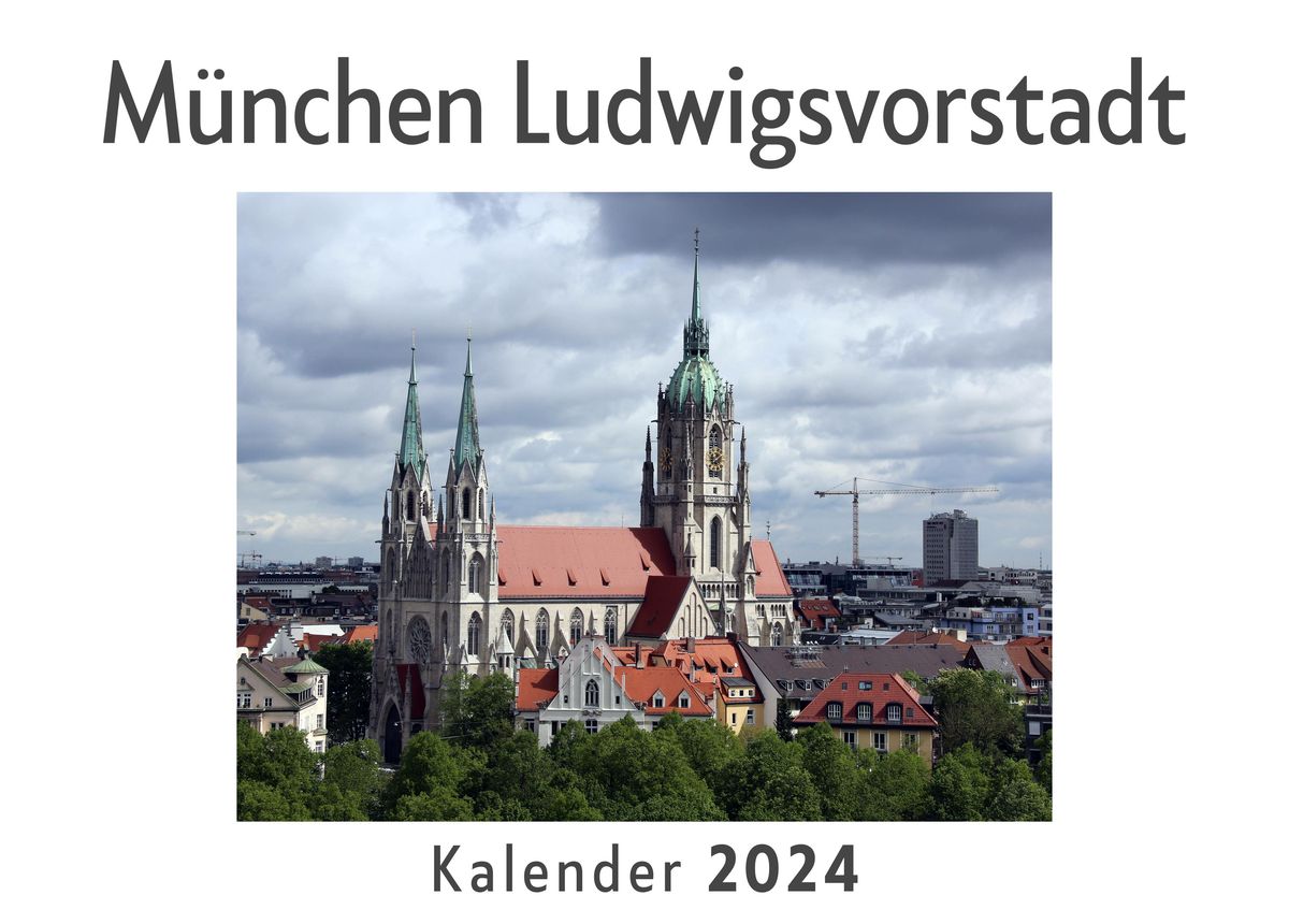 München Ludwigsvorstadt (Wandkalender 2024, Kalender DIN A4 quer 