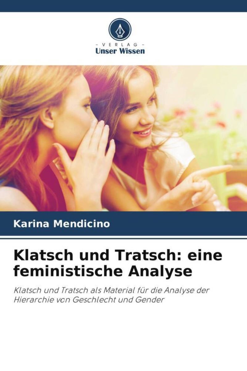 Klatsch Und Tratsch Eine Feministische Analyse Von Karina Mendicino Buch Thalia