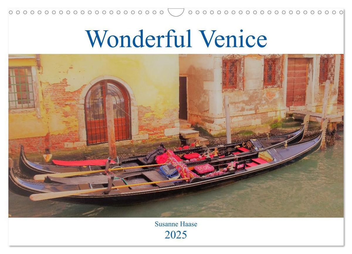 Wonderful Venice (Wall Calendar 2025 DIN A3 landscape), CALVENDO 12 ...