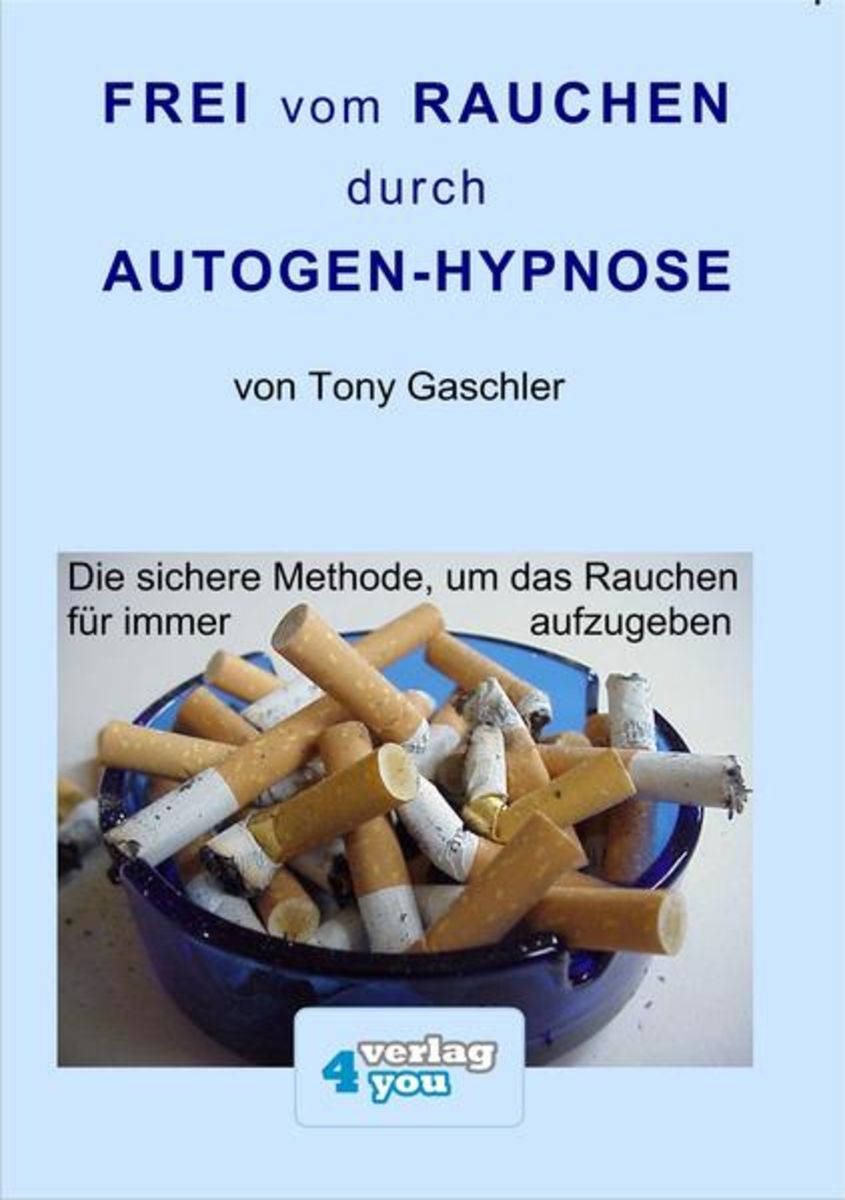 'Frei Vom Rauchen Durch AUTOGEN-HYPNOSE. Rauchen Aufhören Und ...