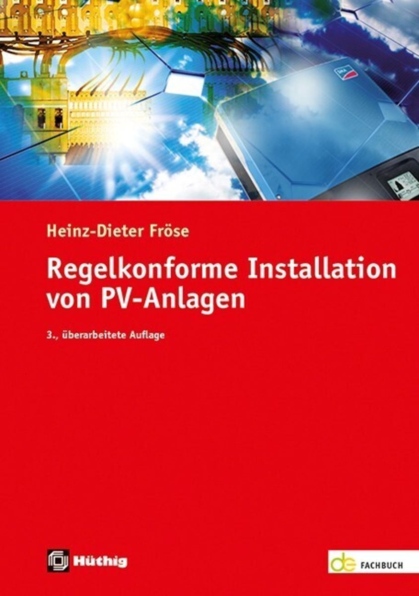 Regelkonforme Installation von PV-Anlagen von Heinz-Dieter Fröse - Buch