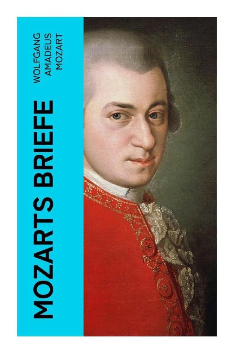 Mozarts Briefe Von Wolfgang Amadeus Mozart - Buch | Thalia