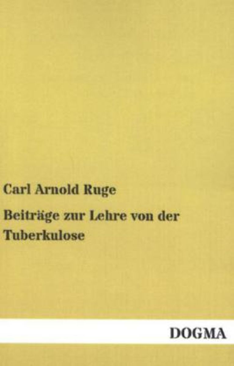 Beitr Ge Zur Lehre Von Der Tuberkulose Von Carl Arnold Ruge Buch