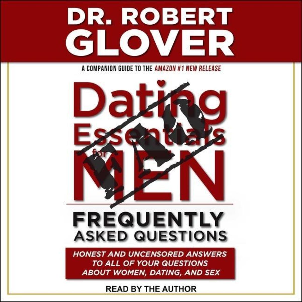 Dating Essentials For Men Frequently Asked Questions Honest And Uncensored Answers To All Of 2554