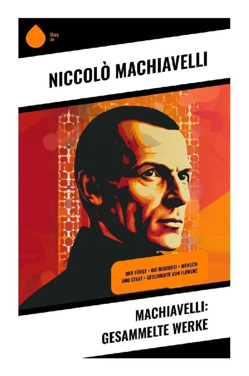 Der Fürst Von Niccolo Machiavelli 'Machiavelli: Gesammelte Werke' von 'Niccolò Machiavelli' - Buch - '978