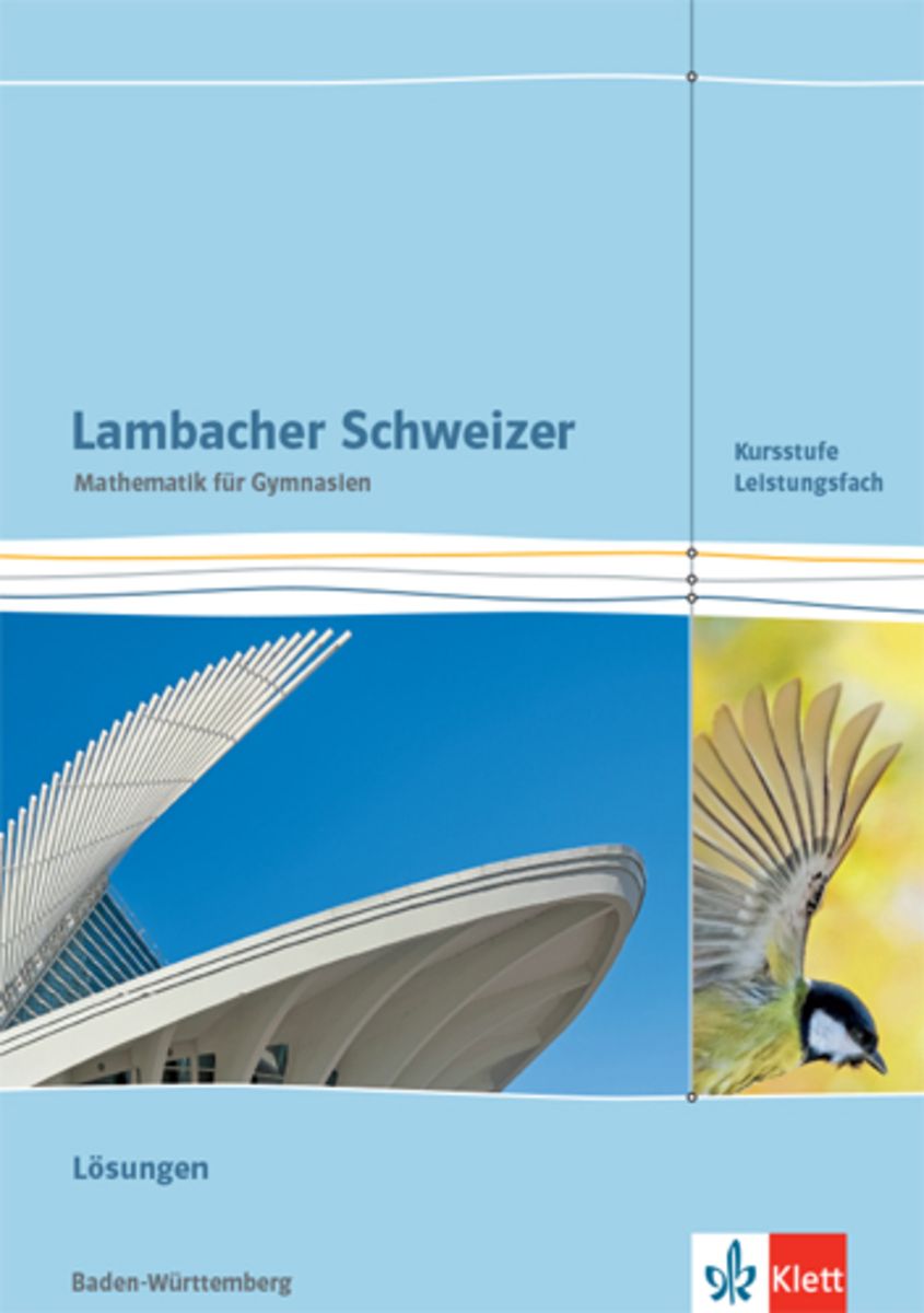 Lambacher Schweizer Lösungen 11 Lambacher Schweizer Mathematik Kursstufe - Leistungsfach. Lösungen