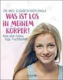 Was ist los in meinem Körper? von Elisabeth Raith-Paula