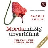 Mordsmäßig unverblümt - Louisa Manus erster Fall von Saskia Louis