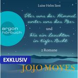 Über uns der Himmel, unter uns das Meer & Wie ein Leuchten in tiefer Nacht (Nur bei uns!) von Jojo Moyes