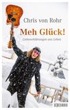 Meh Glück! von Chris von Rohr