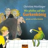 Wir pfeifen auf den Gurkenkönig von Christine Nöstlinger