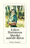 Martha und die Ihren von Lukas Hartmann