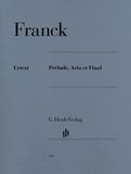 Franck, César - Prélude, Aria et Final