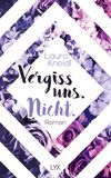 Vergiss uns. Nicht. von Laura Kneidl