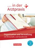 ... in der Arztpraxis. Organisation und Verwaltung - Schülerbuch von Albert Mergelsberg