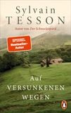 Auf versunkenen Wegen von Sylvain Tesson
