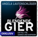 Blendende Gier - Ein Fall für Sommer und Kampmann: Band 2 (Nur bei uns!) von Angela Lautenschläger