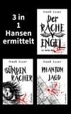 Produktbild: 3 in 1: Hansen ermittelt: Der Racheengel - S&uuml;ndenr&auml;cher - Phantomjagd