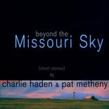 Haden, C: Beyond The Missouri Sky von Charlie Haden