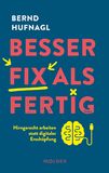 Besser fix als fertig von Bernd Hufnagl