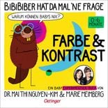 Produktbild: BiBiBiber hat da mal 'ne Frage. Warum k&ouml;nnen Babys nix? Farbe & Kontrast