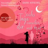 Sechs Tage zwischen dir und mir von Dani Atkins