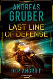 Last Line of Defense, Band 1: Der Angriff. Die neue Action-Thriller-Reihe von Nr. 1 SPIEGEL-Bestsellerautor Andreas Gruber! von Andreas Gruber