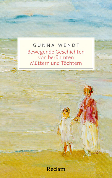 Produktbild Bewegende Geschichten von berühmten Müttern und Töchtern