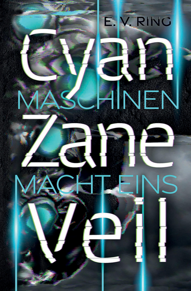 Produktbild Maschinenmacht 1 – Cyan Zane Veil